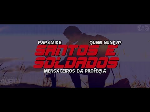 PapaMike Feat. EduH & Mensageiros da Profecia - Santos e Soldados (Prod. Didker)