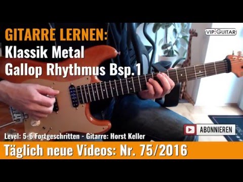 ✪ GITARRE LERNEN: Klassik Metal Riff ►Gallop Rhythmus Bsp.1