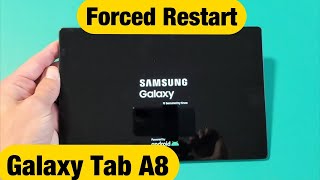 Galaxy Tab A8: How to Force a Restart? Can