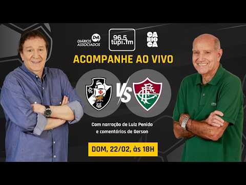 AO VIVO: VASCO X FLUMINENSE | CAMPEONATO CARIOCA | SEMIFINAL