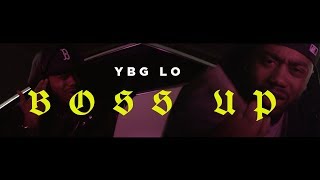 YBG Lo - Boss Up (official video)