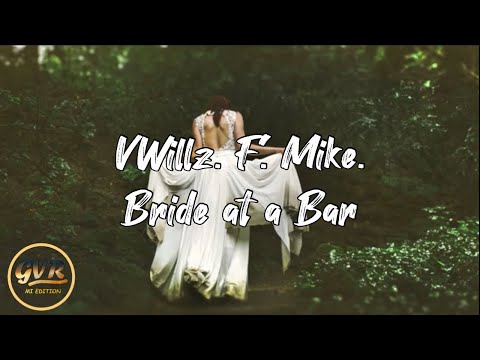 VWillz - Bride at a Bar F. Mike.