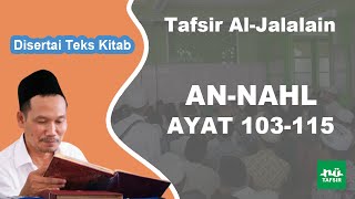 Surat An-Nahl # Ayat 103-115 # Tafsir Al-Jalalain # KH. Ahmad Bahauddin Nursalim