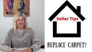 Selling a Home?  Should you Replace outdated, worn Carpet?