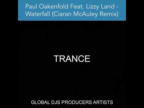 Paul Oakenfold Feat. Lizzy Land - Waterfall (Ciaran McAuley Remix)