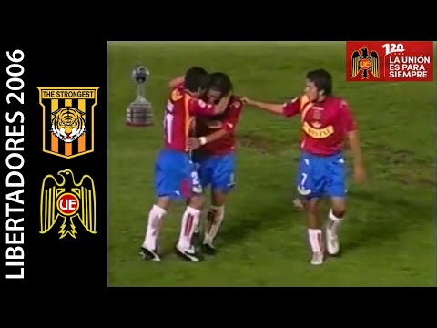 The Strongest 0-1 Unión Española - Copa Libertadores 2006 - Resumen
