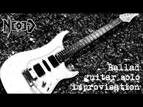 Ballad guitar solo improvisation - Neogeofanatic