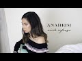Anaheim (Original) - Nicole Zefanya (RE-UPLOAD)