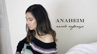 Anaheim (Original) - Nicole Zefanya (RE-UPLOAD)