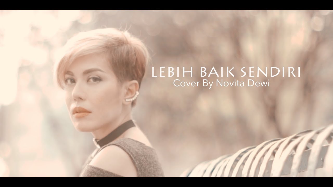 Lebih Baik Sendiri - Novita Dewi