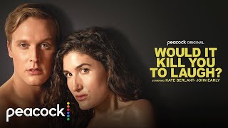 Would It Kill You to Laugh? Starring Kate Berlant + John Early ( Would It Kill You to Laugh? )