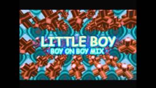 Little Boy ~Boy on Boy Mix~ (Full Version) - Captain Jack