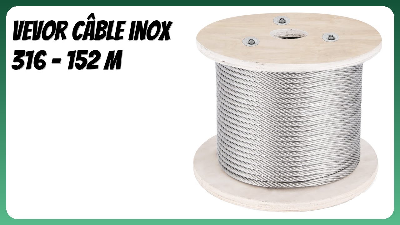 AVIS (2026) : VEVOR Câble inox 316 - 152 m. DÉTAILS