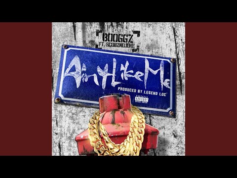 Ain't Like Me (feat. Scoobz No Joke)