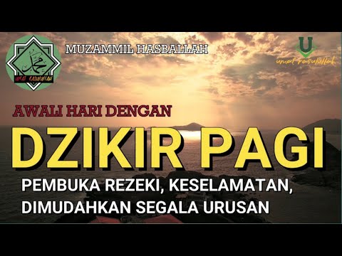 DZIKIR PAGI - Muzammil Hasballah /Pembuka rezeki/mudah Segala Urusan |2025
