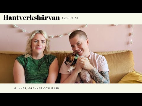 Hantverkshärvan Avsnitt 30 - Gunnar, grannar och garn