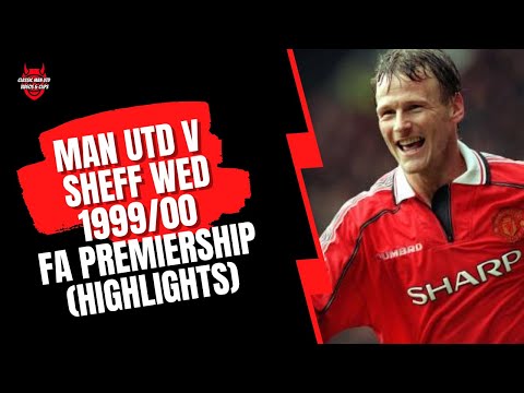 Man Utd v Sheff Wed 1999/00 FA Premiership (Highlights)
