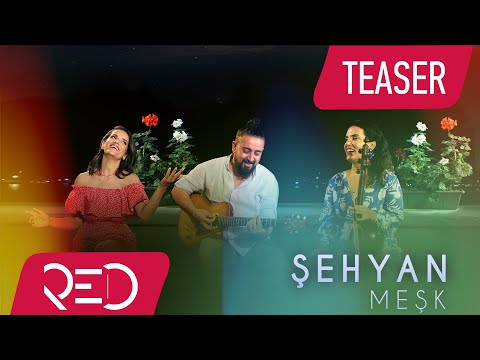 Şehyan - Meşk [Video Teaser]