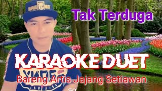 Download lagu Tak Terduga KARAOKE ~ Duet Bareng Artis Jajang Setiawan mp3