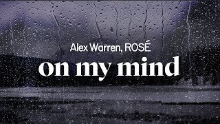 Download lagu alex warren, rosé - on my mind (lyrics) mp3 Download lagu alex warren, rosé - on my mind (lyrics) mp3