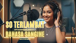 Download lagu GUNAWAN-SO TERLAMBAT || COVER AI BAHASA SANGIHE BY STEIN SAMURINE mp3