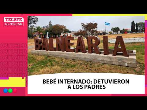 Golpes y cocaína: un bebé lucha por su vida - Balnearia