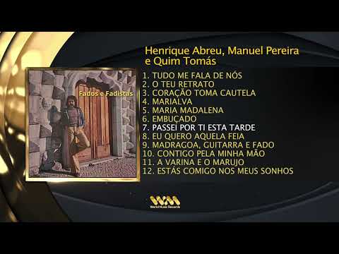 Henrique Abreu, Quim Tomas e Manuel Pereira - Fados E Fadistas (Full Álbum)