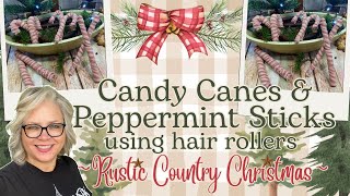 🎄 Candy Canes & Peppermint Sticks using Hair Rollers from Dollar Tree || Country Christmas 2023