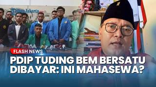 PDIP Tuduh Gerakan BEM Bersatu Dibayar untuk Serang Partai: Ini Mahasewa atau Mahasiswa?