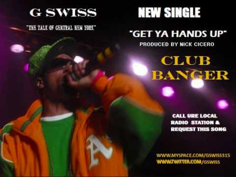 G SWISS - GET YA HANDS UP (PRODUCED BY NICK CICERO) - CLUB BANGER