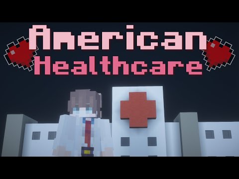 American Healthcare explained through MINECRAFT