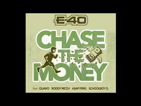 E40 Ft Quavo ASAP Ferg, Schoolboy Q - Chase the Money