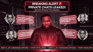 50 Cent SHOCKS Fans By Leaking Jay Z And Diddy Chats