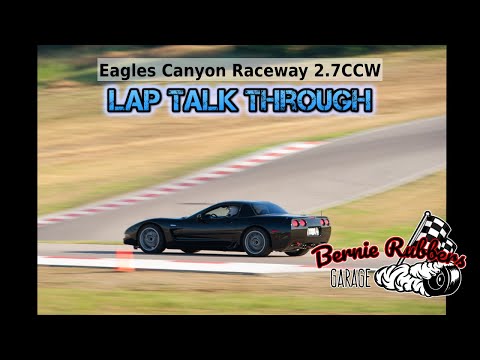 Lap Talk Through at 2.7CCW Eagles Canyon Raceway. C5 Corvette.