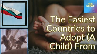 The Easiest Countries to Adopt (A BABY) From in 2023👶