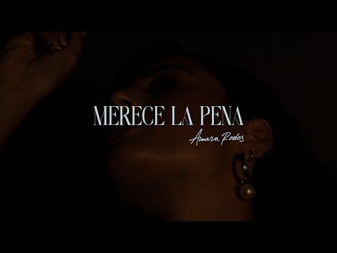 MERECE LA PENA- AMARA RODES (VIDEO OFICIAL)