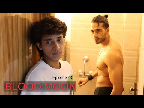 BLOOD MOON | EP 3| Hindi Series| | Hannan Mazhar | Aahil Ibrani | Atif Mazhar | Saalim Siddiqui.