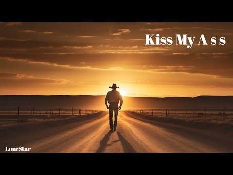 LoneStar - Kiss My A s s