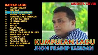 Download lagu JHON PRADEP TARIGAN 2 // Kumpulan Lagu Karo Terbaru Cover mp3