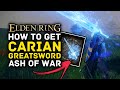 Elden Ring | How to Get the Amazing CARIAN GREATSWORD Ash of War Location Guide