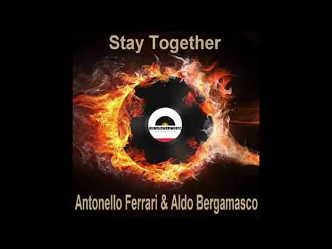 Antonello Ferrari & Aldo Bergamasco - Stay Together (F & B Late Night Mix)