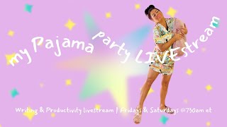 my Pajama party LIVE | writing and productivity pomodoro