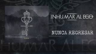 Inhumar al Ego - Nunca regresar