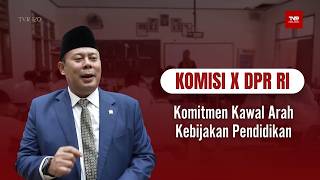 Komisi X DPR RI - Komitmen Kawal Arah Kebijakan Pendidikan - TVR 120