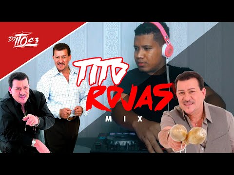 Tito Rojas Mix / Todos Sus Exitos