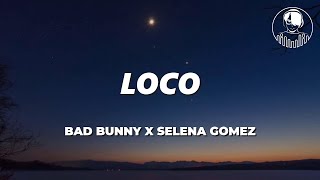 Bad Bunny X Selena Gomez - LOCO (Lyrics/Letra)