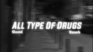 Download lagu All Type Of Drugs Slowed Reverb... mp3