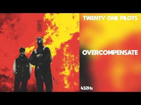 Twenty One Pilots - Overcompensate (432Hz)