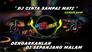 Download lagu DJ CINTA SAMPAI MATI ( Kangen Band ) REMIX   2022 mp3