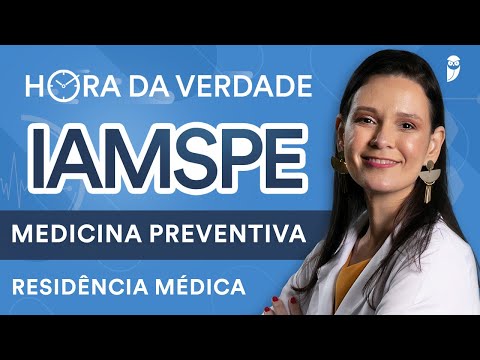 Hora da Verdade Medicina Preventiva IAMSPE Residência Médica